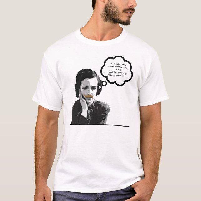 Dirty Sanchez T-Shirt (Front)