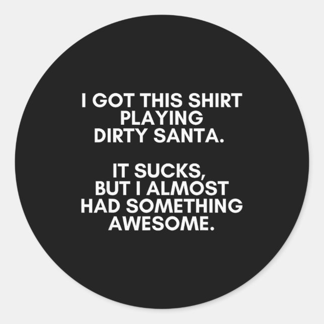 Dirty Santa Present Idea Exchange. Dirty Santa Chr Classic Round Sticker (Front)