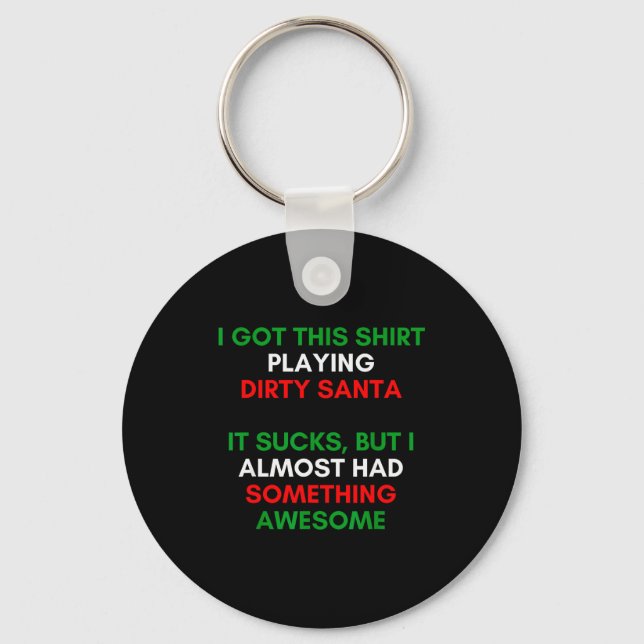 Dirty Santa Present Idea Exchange. Dirty Santa Chr Key Ring (Front)