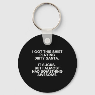 Dirty Santa Present Idea Exchange. Dirty Santa Chr Key Ring