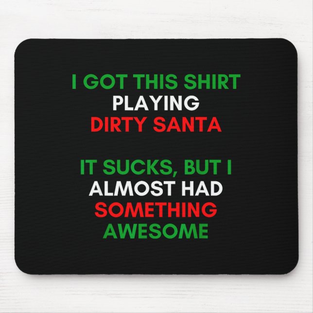 Dirty Santa Present Idea Exchange. Dirty Santa Chr Mouse Pad (Front)