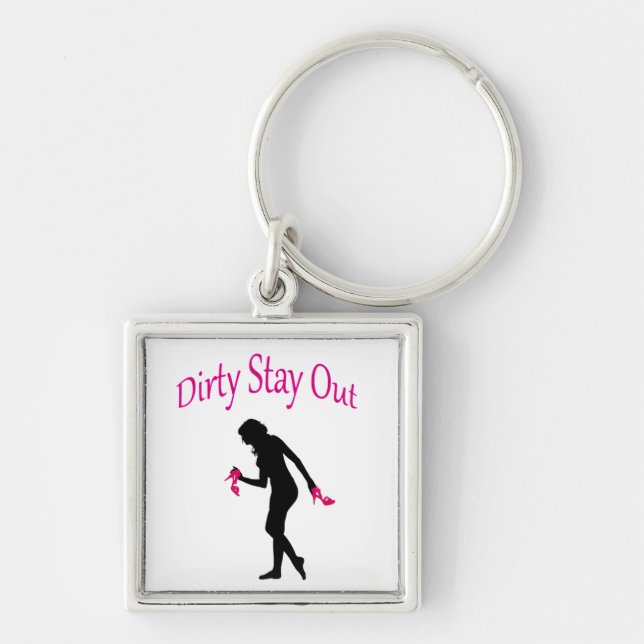 Dirty Stay Out Keychain (Front)