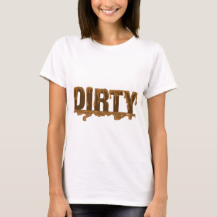 Dirty T-Shirt
