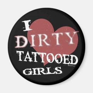 Dirty Tattooed Girls Magnet