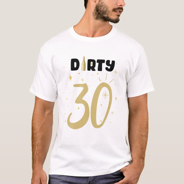Dirty Thirty 1990 - Funny 30Th Birthday Gift T-Shirt (Front)