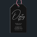 Dirty Thirty 30th Black & White Birthday Gift Tags<br><div class="desc">Dirty Thirty 30th Black & White Birthday gift tags. Personalise the custom text above. You can also change the background colour. You can find additional coordinating items in our "Minimalist Black and White Birthday" collection.</div>