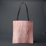 Dirty Thirty Birthday Rose Gold Blush Pink Tote Bag<br><div class="desc">Dirty Thirty 30th Birthday Party Modern Girly Metallic Rose Gold Blush Pink Party Bag which are perfect for a Rose Gold or Blush Pink Birthday Party. This party bag is perfect for a Thirtieth Birthday Party. The year can also be changed on this bag. If you need additional matching items,...</div>