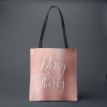 Dirty Thirty Birthday Rose Gold Blush Pink Tote Bag<br><div class="desc">Dirty Thirty 30th Birthday Party Modern Girly Metallic Rose Gold Blush Pink Party Bag which are perfect for a Rose Gold or Blush Pink Birthday Party. This party bag is perfect for a Thirtieth Birthday Party. The year can also be changed on this bag. If you need additional matching items,...</div>