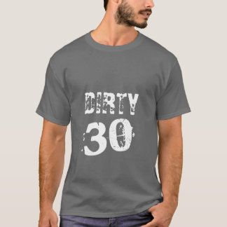 Dirty Thirty Dark T-Shirt