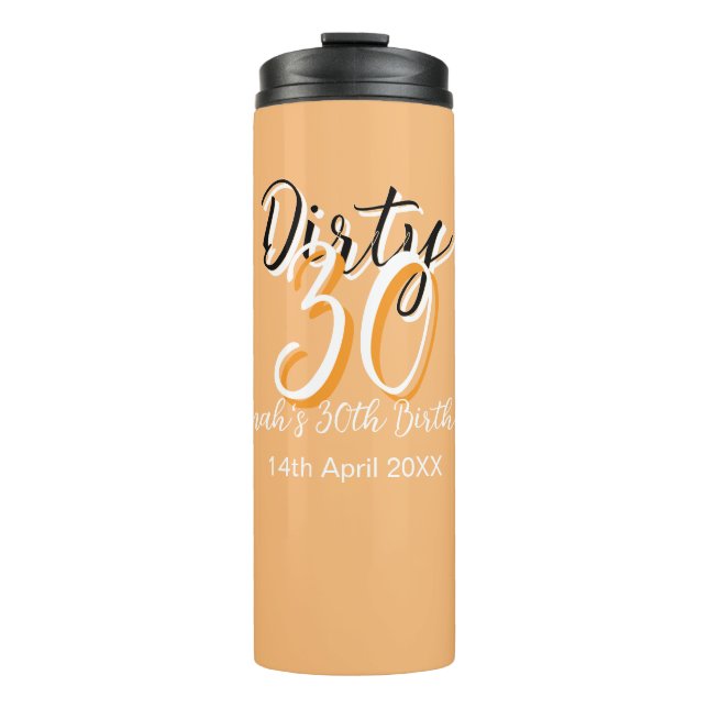 Dirty thirty orange white simple retro birthday ad thermal tumbler (Front)