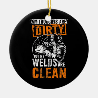 DIRTY THOUGHTS CLEAN WELDS Funny Welders Welding Ceramic Tree Decoration