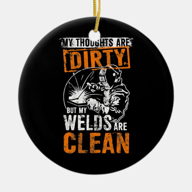 DIRTY THOUGHTS CLEAN WELDS Funny Welders Welding Ceramic Tree Decoration (Front)