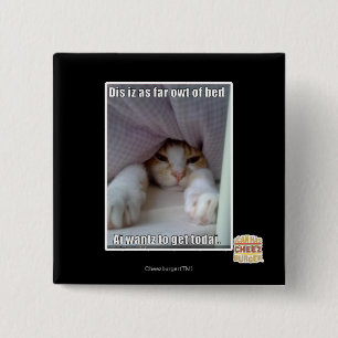 Dis iz as far owt of bed.. 15 cm square badge