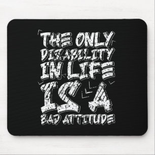 Disabilities Is A Bad Attitude Wheelchair Motivati Mouse Pad