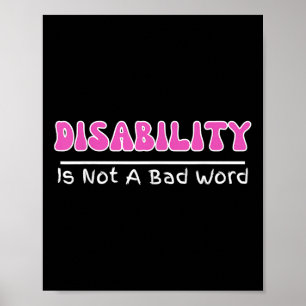 Disability Is Not A Bad Word, Disability Pride Mon Poster