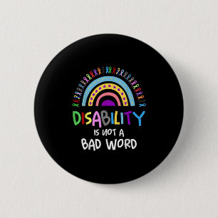 Disability Is Not A Bad Word Disability Pride Mont 6 Cm Round Badge