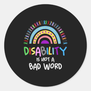 Disability Is Not A Bad Word Disability Pride Mont Classic Round Sticker