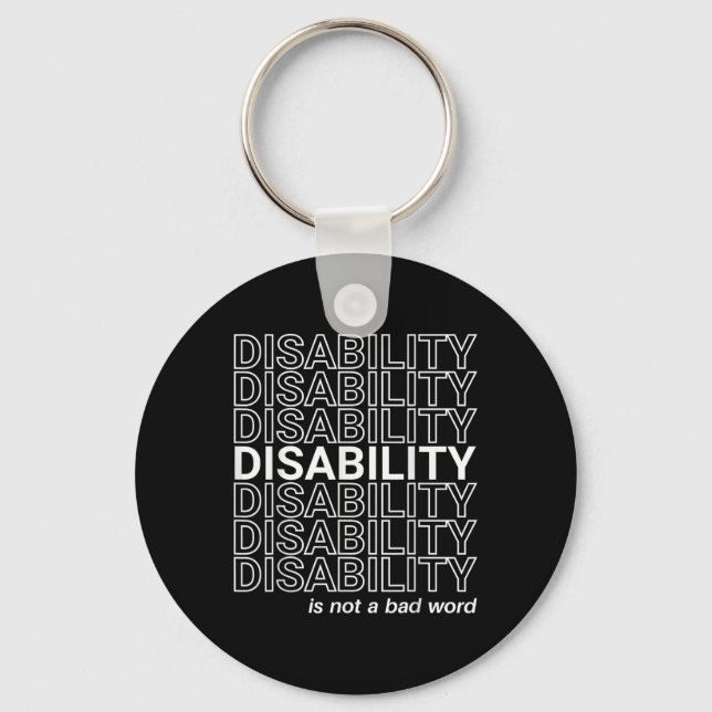 Disability Is Not A Bad Word, Happy Disability Pri Key Ring (Front)