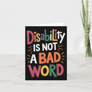 Disability Is Not A Bad Word Illness Support _19  Card