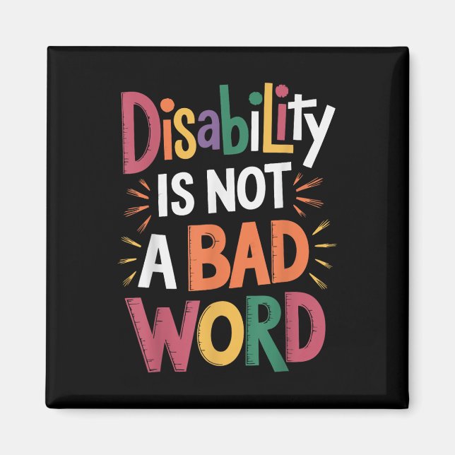 Disability Is Not A Bad Word Illness Support _19  Magnet (Front)