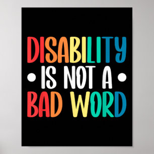 Disability Is Not A Bad Word Illness Support _5 Poster