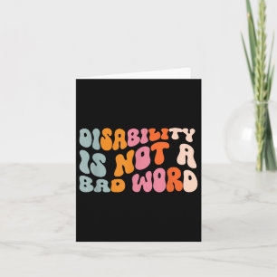 Disability Is Not A Bad Word Illness Support _6  Card