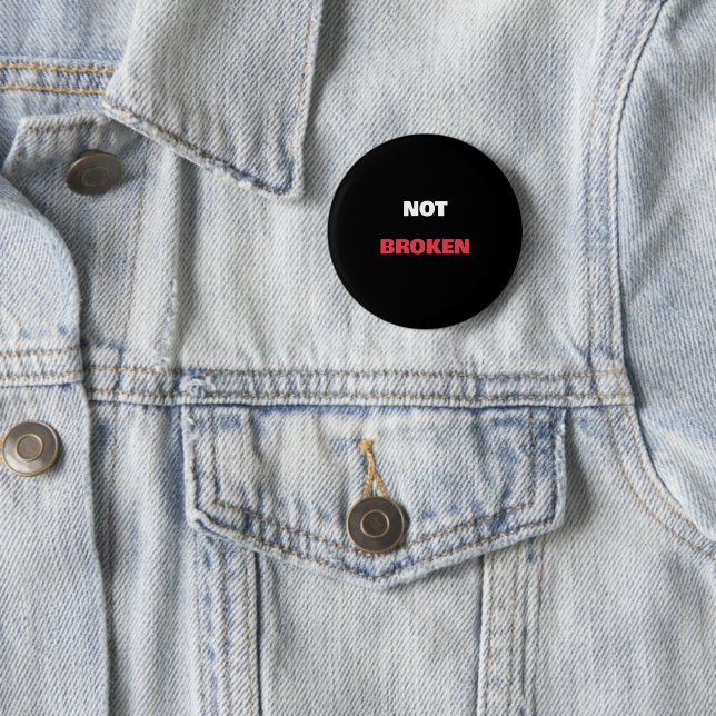 Disability Pride Not Broken Custom Text Template B 6 Cm Round Badge (In Situ)