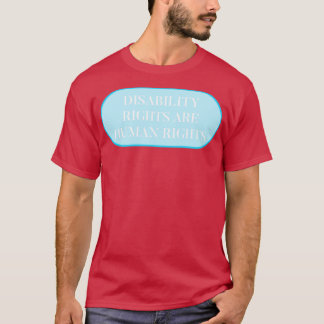 Disability Rights Are Human Rights Disability Acti T-Shirt