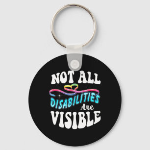 Disability shirt Not All Disabilities Are Visible Key Ring