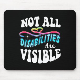 Disability shirt Not All Disabilities Are Visible Mouse Pad