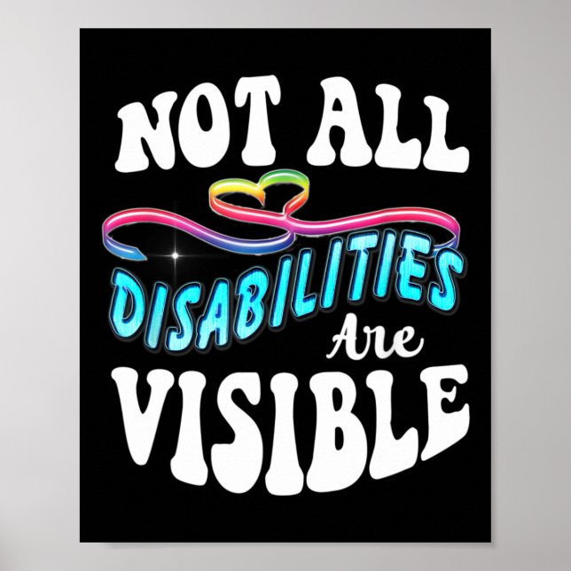 Disability shirt Not All Disabilities Are Visible  Poster (Front)