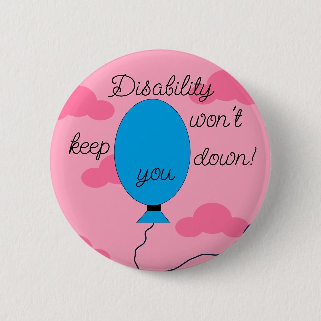Disability won't Keep You Down!:  Button (Front)