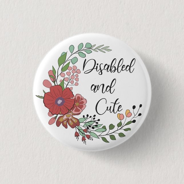 Disabled and Cute 3 Cm Round Badge (Front)