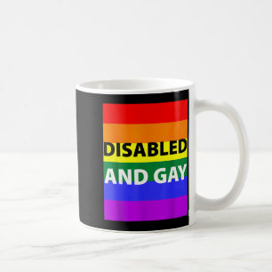 Disabled And Gay Funny For Men Women  Coffee Mug