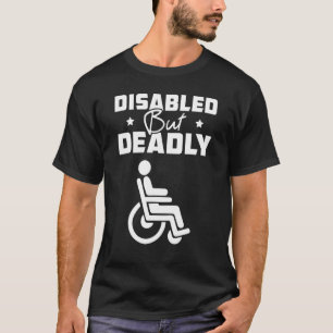 Disabled But Deadly American Hero 4th Of July Us P T-Shirt