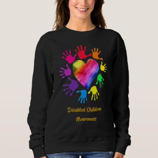 Disabled Children Awareness Hands Disabled Childre Sweatshirt