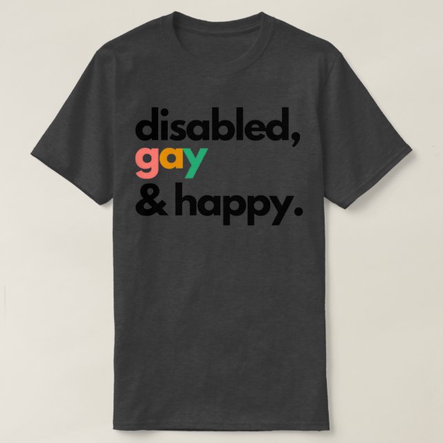 Disabled gay and happy T-Shirt (Design Front)