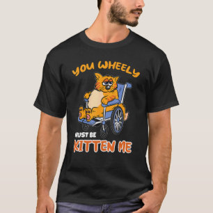 Disabled Handicapped Wheelchair Cat Humour T-Shirt