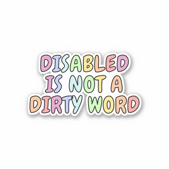 Disabled Is Not a Dirty Word (Front)