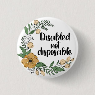 Disabled not disposable  3 cm round badge