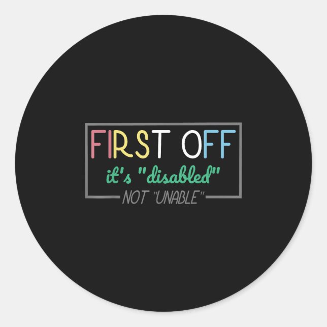 Disabled Not Unable Disability Awarenes Pride Mont Classic Round Sticker (Front)