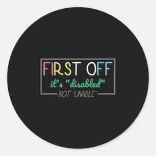 Disabled Not Unable Disability Awarenes Pride Mont Classic Round Sticker