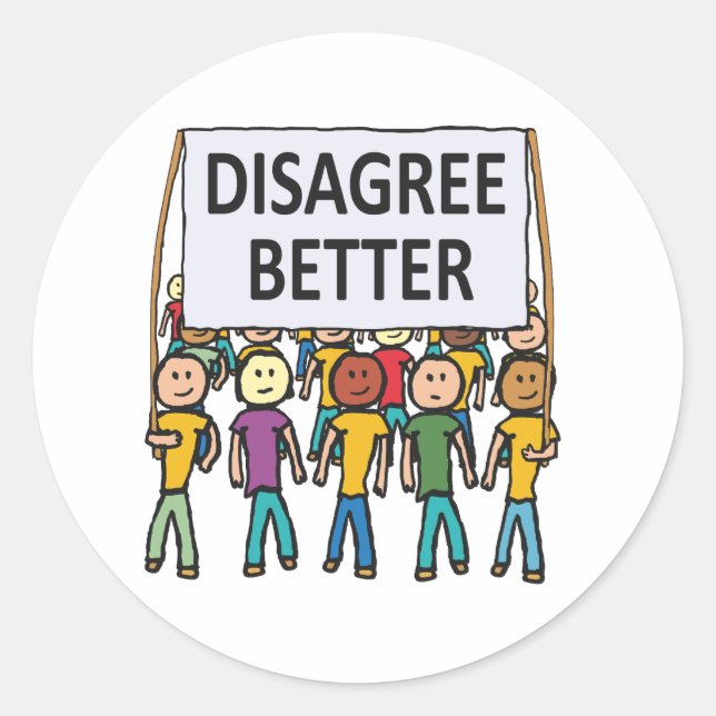 Disagree Better Classic Round Sticker (Front)