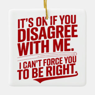 Disagree, But Baseball Wins Ceramic Ornament