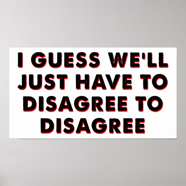Disagree to Disagree Funny Poster (Front)