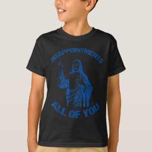 Disapintments All Of You Fun Retro Christian Vinta T-Shirt