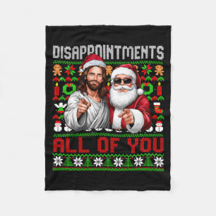 Disapintments All Of You Jesus Christmas Ugly Swea Fleece Blanket