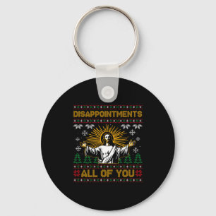 Disapintments All Of You Jesus Christmas Ugly Swea Key Ring