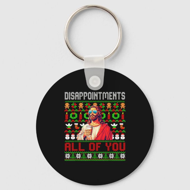 Disapintments All Of You Jesus Christmas Ugly Swea Key Ring (Front)