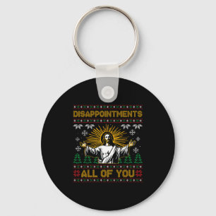 Disapintments All Of You Jesus Christmas Ugly Swea Key Ring